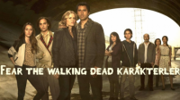 Fear The Walking Dead Karakter İsimleri
